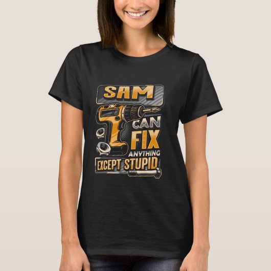 Achternaam Sam kan alles repareren behalve stomhei T-shirt (Voorkant)