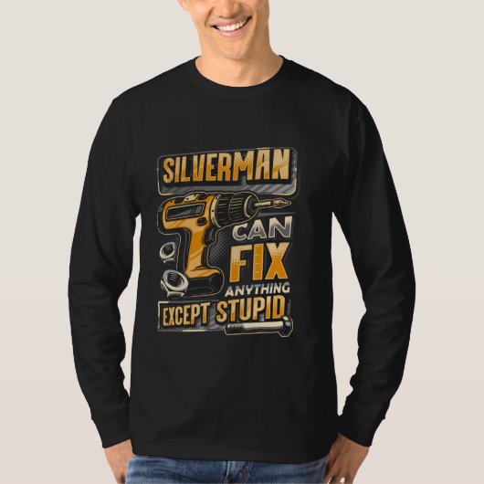 Achternaam Silverman kan alles repareren behalve d T-shirt (Voorkant)