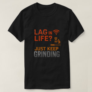Achterstand in het leven? Blijf gewoon doorbuffele T-shirt