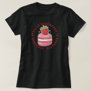 Achterstevoren gestresst zijn desserts t-shirt