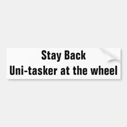 Achteruit blijven - Ik doe niet aan multitasking Bumpersticker (Voorkant)