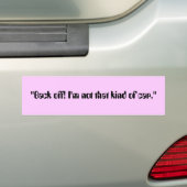 "Achteruit! Ik ben niet zo'n auto." Bumpersticker (Op auto)