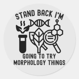 Achteruit, ik ga morfologische dingen proberen ronde sticker