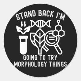 Achteruit, ik ga morfologische dingen proberen ronde sticker