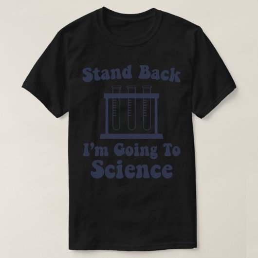Achteruit Ik ga naar Science Funny Science Nerd T-shirt (Design voorkant)