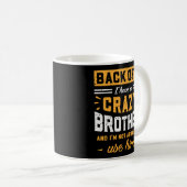 Achteruit Ik heb een gekke broer waar ik niet bang Koffiemok (Voorkant rechts)