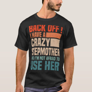 Achteruit Ik heb een gekke stiefmoeder ben ik niet T-shirt