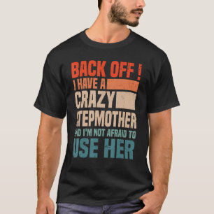 Achteruit Ik heb een gekke stiefmoeder ben ik niet T-shirt