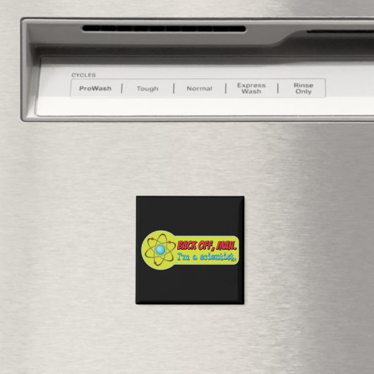 Achteruit, man. Ik ben wetenschapper. Magneet (Insitu (Vaatwasser))