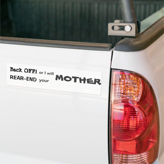 Achteruit of ik maak je ACHTER af Bumpersticker (Op Truck)