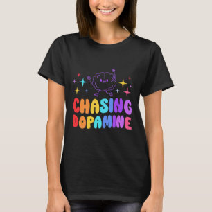 Achtervolging van dopamine geestelijke gezondheid  t-shirt