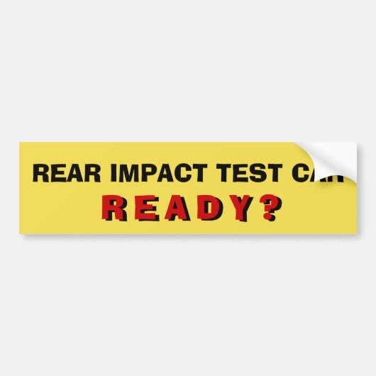Achterwaartse impacttest auto... klaar? bumpersticker (Voorkant)