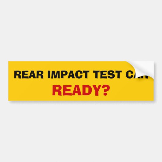 Achterwaartse impacttest auto... klaar? bumpersticker (Voorkant)