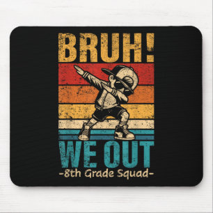 Achtste Graad Dabbing Boy Bruh We Out 8e Graad Squ Muismat