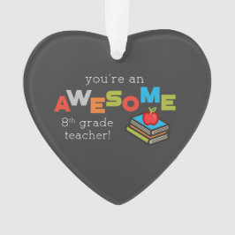 Achtste graad lerarenwaardering, Geweldige Ornament