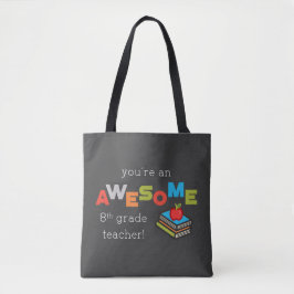 Achtste klas leraar waardering Geweldige Tote Bag