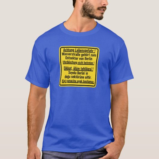 Achtung Lebensgefahr, Berlijnse muur, Duitsland Si T-shirt (Voorkant)
