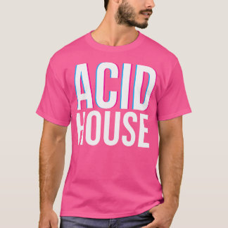 Acid House - House Music Illusion beroemd gemaakt T-shirt