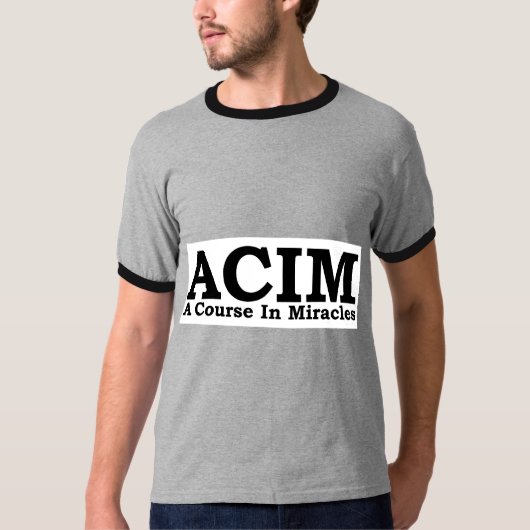 ACIM een cursus in wonderen t Shirt (Voorkant)