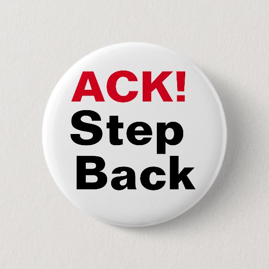 ACK! Stap terug Ronde Button 5,7 Cm (Voorkant)