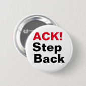 ACK! Stap terug Ronde Button 5,7 Cm (Voorkant /achterkant)
