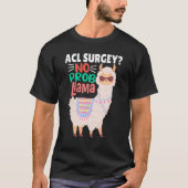 Acl Surgey No Probllama  Llama   Alpaca Costume Ll T-shirt (Voorkant)