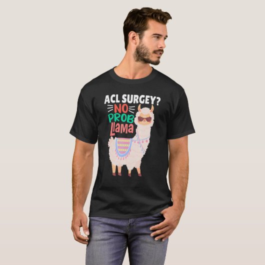 Acl Surgey No Probllama  Llama   Alpaca Costume Ll T-shirt (Voorkant volledig)