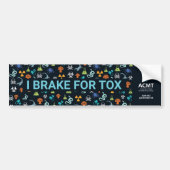 ACMT "I Brake for Tox" Bumpersticker voor automagn (Voorkant)