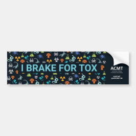 ACMT "I Brake for Tox" Bumpersticker voor automagn