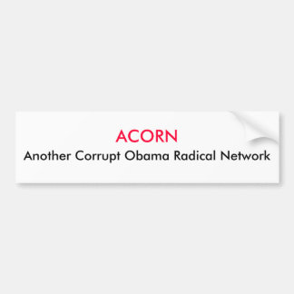 ACORN, Een Ander Corrupt Obama Radicaal Netwerk Bumpersticker