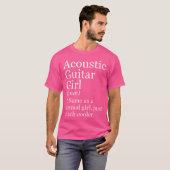 Acoustic Guitar Girl Definition Funny Sarcastic Mu T-shirt (Voorkant volledig)