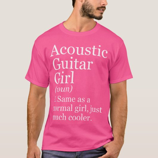 Acoustic Guitar Girl Definition Funny Sarcastic Mu T-shirt (Voorkant)