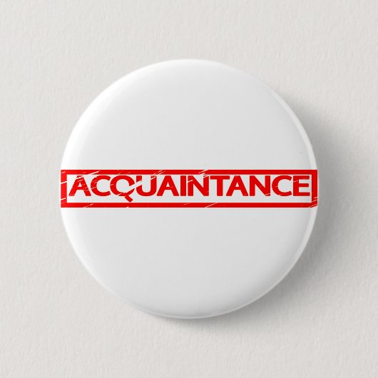 Acquintance Stamp Ronde Button 5,7 Cm (Voorkant)