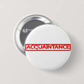 Acquintance Stamp Ronde Button 5,7 Cm (Voorkant /achterkant)