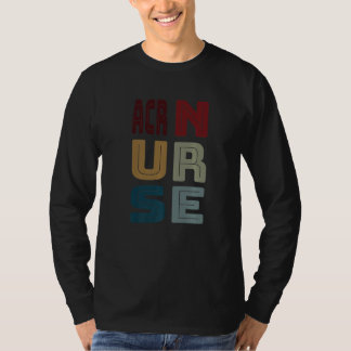 ACRN Nurse HIVAIDS Certified Registered Nurse Vint T-shirt