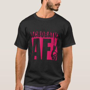 Acrobat Acrobat Af Gymnast Gymnastics T-shirt
