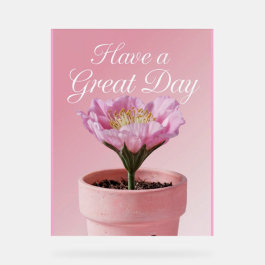 Acryl heeft een geweldige dag roze bloem teken bord (Voorkant)