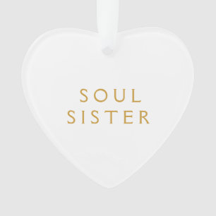 acryl ornament Gift for Soul Sister