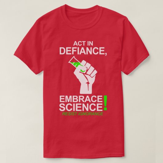 Act in Defiance Embrace Science T-shirt (Design voorkant)