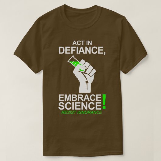 Act in Defiance Embrace Science T-shirt (Design voorkant)
