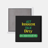 Act Innocent Talk Dirty Funny Quote Gift For Men & Magneet (Voorkant / Achterkant)