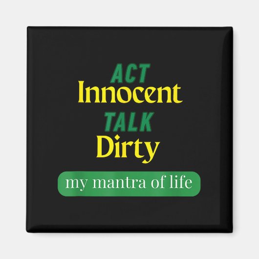 Act Innocent Talk Dirty Funny Quote Gift For Men & Magneet (Voorkant)