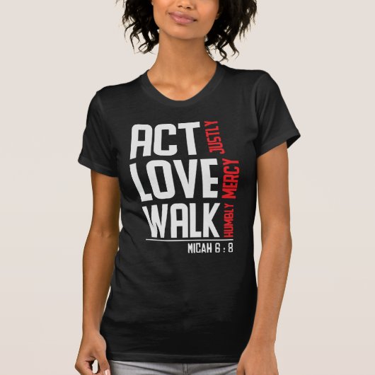 Act Justly Micah 6:8 T-shirt (Voorkant)