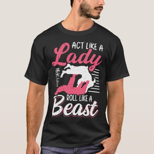 Act Like A Lady Roll Like A Beast Jiu Jitsu T-shirt (Voorkant)