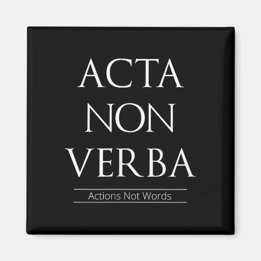 Acta non verba, geen woorden magneet (Voorkant)