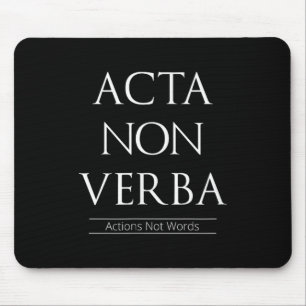 Acta non verba, geen woorden muismat