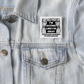 Acteren alsof alles oké is Grappige Badge Knop Vierkante Button 5,1 Cm (In situ)