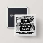 Acteren alsof alles oké is Grappige Badge Knop Vierkante Button 5,1 Cm (Voorkant /achterkant)