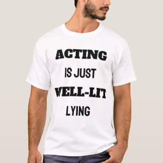 ACTEREN IS GEWOON GOED VERLICHT LIEGEN T-SHIRT