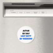 Acteur per dag Lazy Butt Weekend Magneet (Insitu (Vaatwasser))